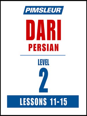 cover image of Pimsleur Dari Persian Level 2 Lessons 11-15